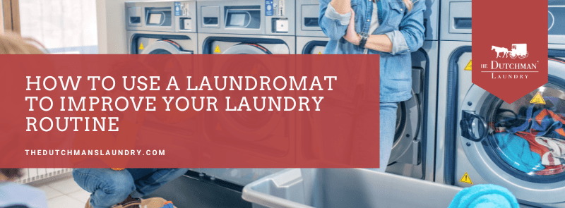 How to use a laundromat to improve your laundry routine