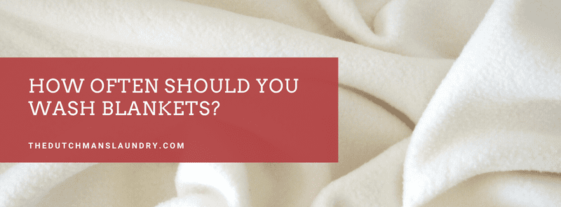 An Overview How Often Should You Wash Blankets