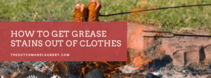 How to Get Grease Stains out of Clothes