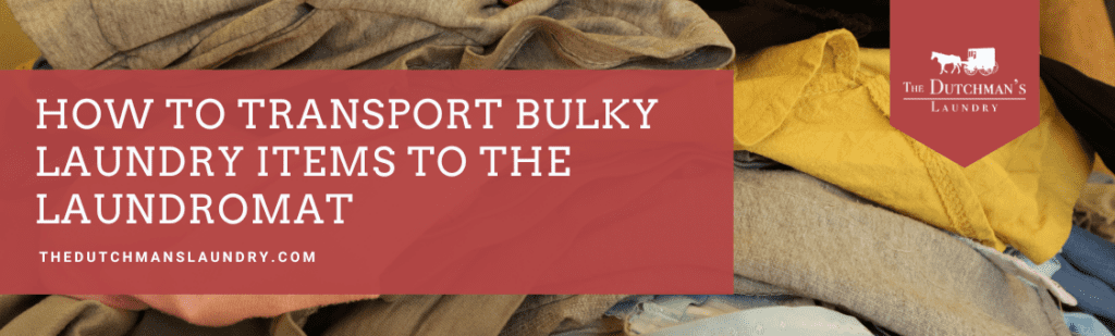 How to transport laundry and bulky items to a laundromat