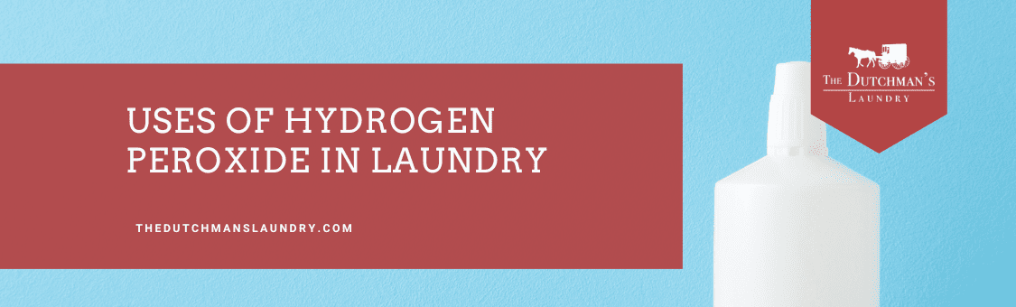 A banner with text "Uses of Hydrogen Peroxide in Laundry" by "The Dutchman's Laundry" against a blue background with an image of a white bottle.