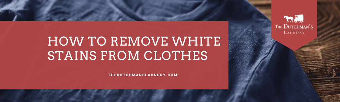 how to remove white stains from clothes.