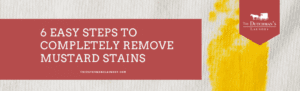 Text reads: "6 Easy Steps to Completely Remove Mustard Stains" with a mustard stain on the right.