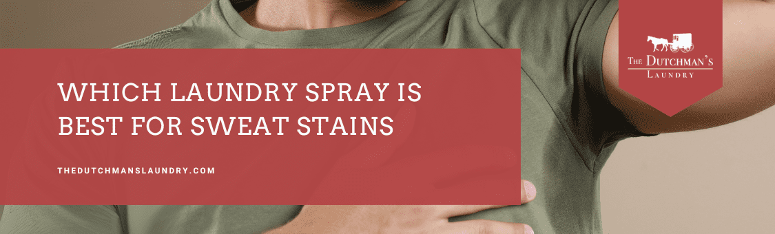 A person wearing a green shirt raises their arm to show a sweat stain, with text asking which laundry spray is best for sweat stains.