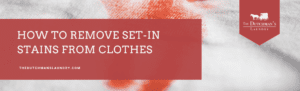 A banner with the text "How to remove set-in stains from clothes" and "The Dutchman's Laundry" logo on a blurred background of stained fabric.