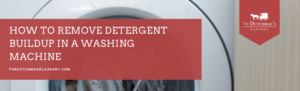 Front of a washing machine with text overlay: “How to remove detergent buildup in a washing machine. The Dutchman’s Laundry.”.